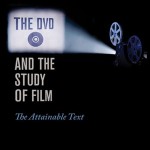 What the DVD has done for the study of film.